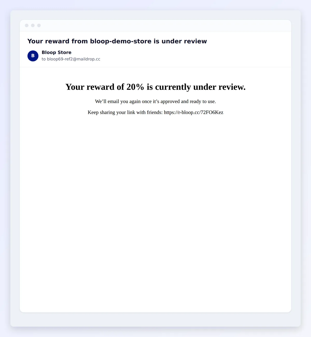 The email telling a referrer their reward is under review
